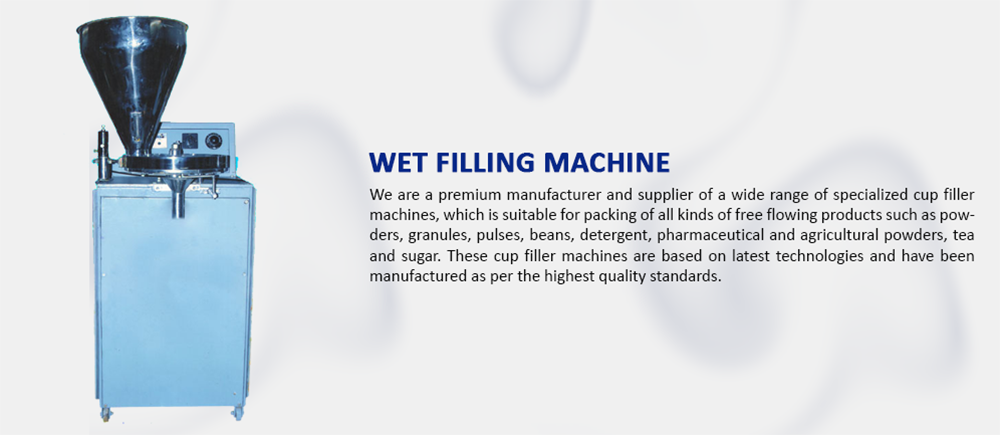 Wet Filling Machine Manufacturer In Ahmedabad,Gujarat